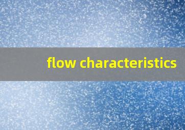 flow characteristics